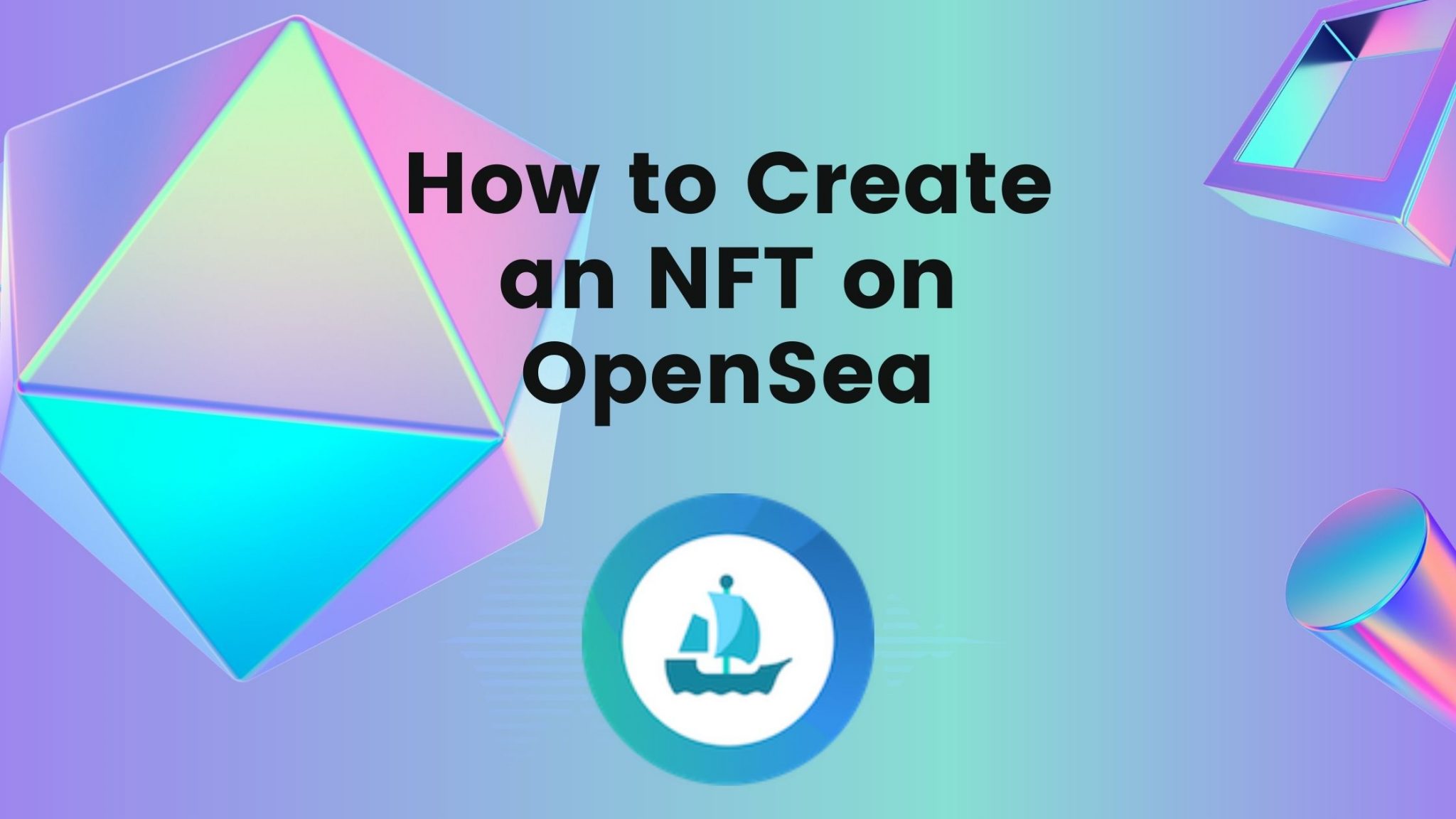 How to Create an NFT (NonFungible Token) on OpenSea?
