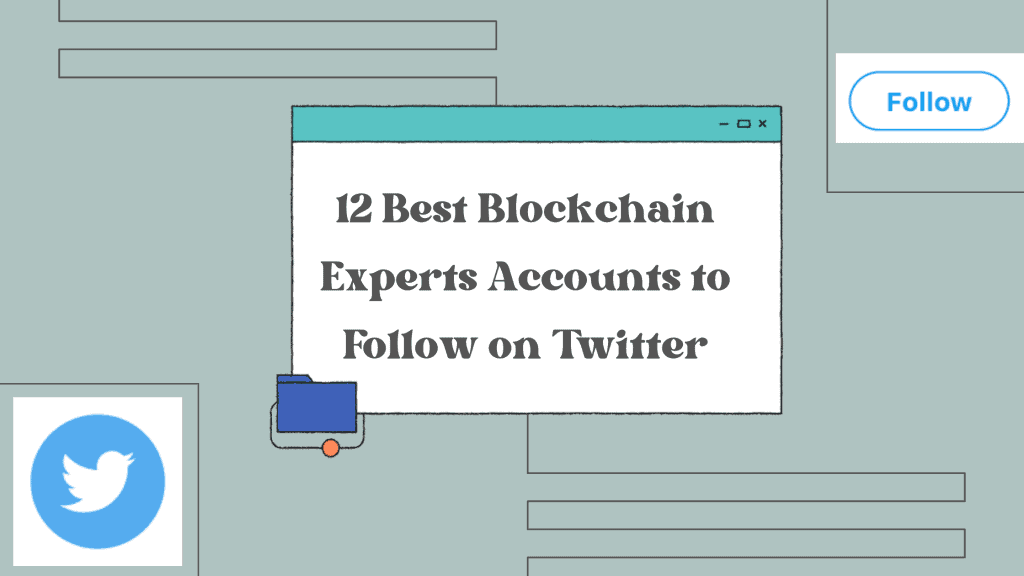 12 Best Blockchain Experts Accounts to Follow on Twitter
